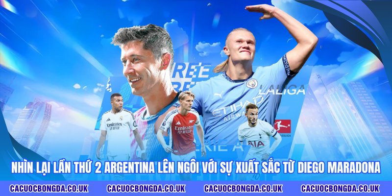 Nhìn lại lần thứ 2 Argentina lên ngôi với sự xuất sắc từ Diego Maradona
